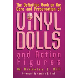 Definitive Book on Care & Preservation of Vinyl Dolls & Action F